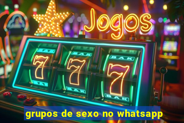 grupos de sexo no whatsapp